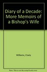 Diary of a decade More memoirs of a bishop's wife