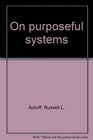 On purposeful systems
