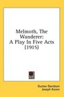 Melmoth The Wanderer A Play In Five Acts