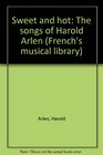 Sweet and hot The songs of Harold Arlen