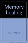 Memory healing God renewing the mind