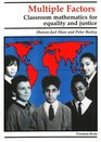 Multiple Factors Classroom Mathematics for Equality and Justice