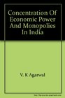 Concentration of economic power and monopolies in India With special reference to MRTP Act