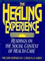 Healing Experience The Readings on the Social Context of Health Care