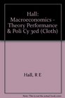 Hall Macroeconomics  Theory Performance  Poli Cy 3ed