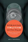 Speaking Truths with Film Evidence Ethics Politics in Documentary