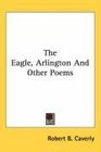 The Eagle Arlington And Other Poems
