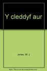 Y CLEDDYF AUR