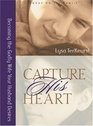 Capture His Heart Becoming the Godly Wife Your Husband Desires