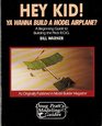 Hey Kid  Ya Wanna Build a Model Airplane A Beginning Guide to Building the Peck ROG