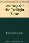 Writing for the Twilight Zone
