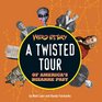 Weird History A Twisted Tour of America's Bizarre Past