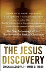 The Jesus Discovery The New Archaeological Find That Reveals the Birth of Christianity