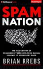 Spam Nation The Inside Story of Organized Cybercrime  from Global Epidemic to Your Front Door