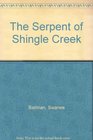 The Serpent of Shingle Creek