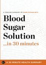 Summary: Blood Sugar Solution ...in 30 Minutes - A Concise Summary of Mark Hyman MD's Bestselling Book