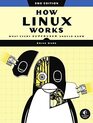 How Linux Works 3rd Edition What Every Superuser Should Know