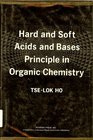 Hard and Soft Acids and Bases Principle in Organic Chemistry