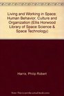 Living and Working in Space Human Behavior Culture and Organization