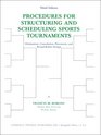 Procedures for Structuring and Scheduling Sports Tournaments Elimination Consolation Placement and RoundRobin Design