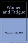 Women and Fatigue