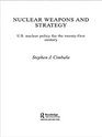 Nuclear Weapons and Strategy US Nuclear Policy for the TwentyFirst Century