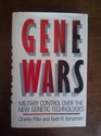 Gene Wars Military Control over the New Genetic Technologies