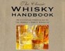 Classic Whisky Handbook An Essential Companion to the Worlds Finest Whiskies