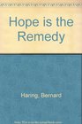 Hope Is the Remedy