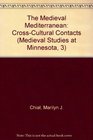 The Medieval Mediterranean CrossCultural Contacts