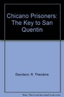 Chicano Prisoners The Key to San Quentin