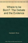 Where to Be Born The Debate and the Evidence