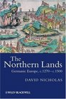 The Northern Lands Germanic Europe c1270c1500