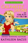 Calamity Jayne and Fowl Play at the Fair (Calamity Jayne Mysteries) (Volume 2)