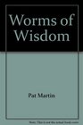 Worms of Wisdom