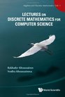 Lectures on Discrete Mathematics for Computer Science