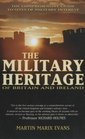 The Military Heritage of Britain and Ireland The Comprehensive Guide to Sites of Military Interest
