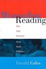 Misreading Reading  The Bad Science That Hurts Children