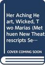 Her Aching Heart Wicked Two Marias
