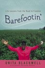 Barefootin' Life Lessons from the Road to Freedom