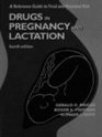 Drugs in Pregnancy and Lactation  A Reference Guide to Fetal and Neonatal Risk