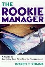 The Rookie Manager A Guide to Surviving Your First Year in Management
