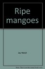 Ripe mangoes Miracle missionary stories from Bangladesh