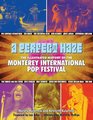 A Perfect Haze The Illustrated History of the Monterey International Pop Festival