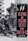 Weapons and Fighting Tactics of the WaffenSS