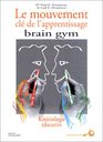 Le mouvement cl de l'apprentissage  Brain gym