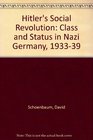 Hitler's Social Revolution Class and Status in Nazi Germany 193339