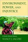 Environment Power and Injustice  A South African History