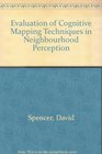 Evaluation of Cognitive Mapping Techniques in Neighbourhood Perception