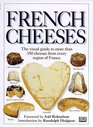 French Cheeses The Visual Guide to More Than 350 Cheeses from Every Region of France